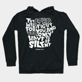 The Lord Will Fight for You Exodus 14:14 Hoodie